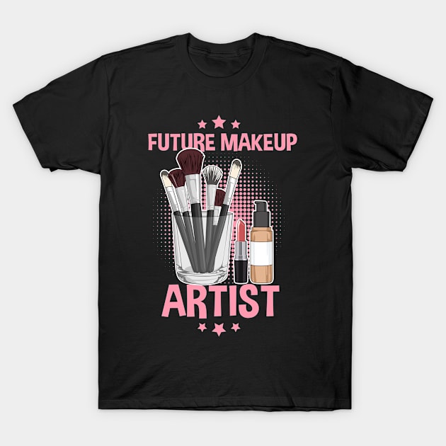 Lipstick Quote for your Makeup Artist Daughter T-Shirt by ErdnussbutterToast